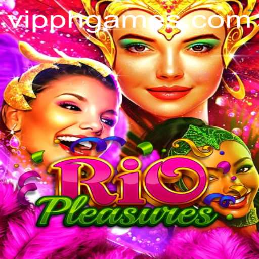 Exploring RioPleasures: A Dive into VIPPH Casino's Newest Game